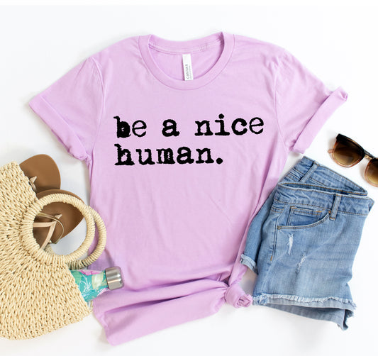 Be A Nice Human T-shirt